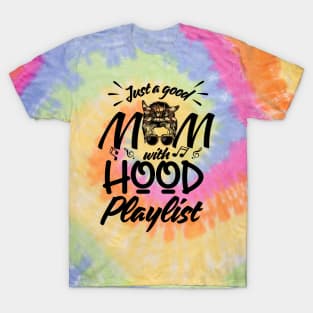 Just a Good Mom with Hood Playlist-Meme T-Shirt